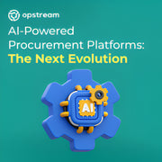 Opstream – AI-Powered Procurement Orchestration Platform